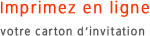 Imprimer en ligne votre carton d’invitation