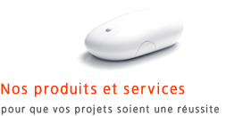 Nos produits et services